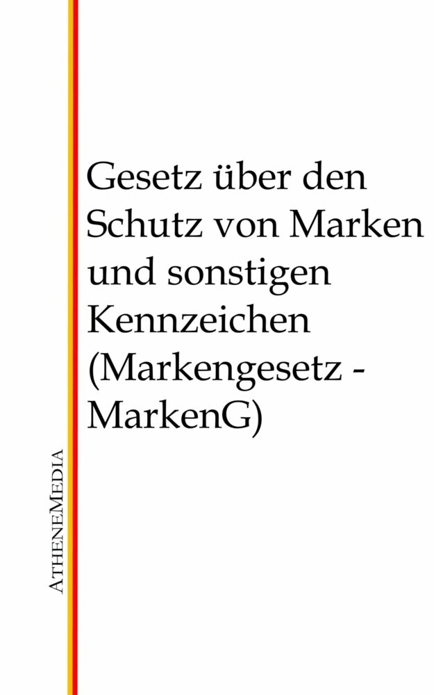 Gesetz über den Schutz von Marken und sonstigen Kennzeichen (Markengesetz - MarkenG) main product photo