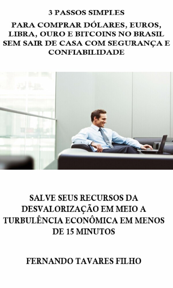 3 Passos Simples Para Comprar Dólares, Euros, Libra, Ouro e Bitcoins No Brasil Sem Sair De Casa Com Segurança E Confiabilidade main product photo