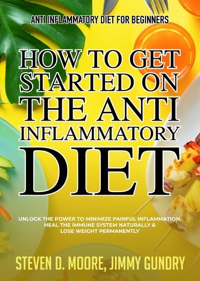 Anti Inflammatory Diet for Beginners - How to Get Started on the Anti Inflammatory Diet main product photo