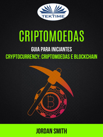 Criptomoedas: Guia Para Iniciantes (Cryptocurrency: Criptomoedas E Blockchain) main product photo