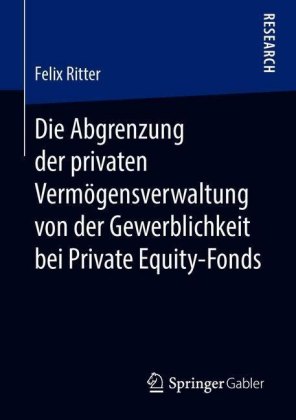 Die Abgrenzung der privaten Vermögensverwaltung von der Gewerblichkeit bei Private Equity-Fonds