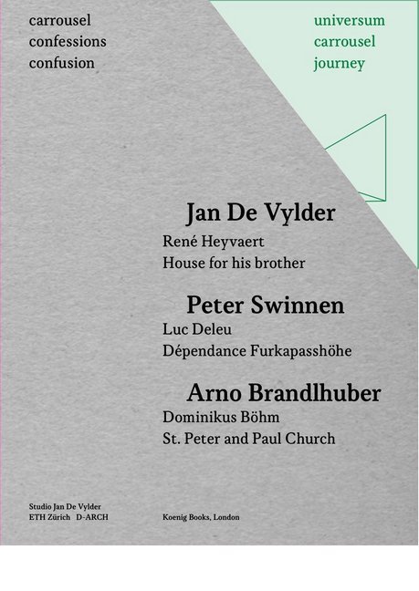 Carrousel Confessions Confusion 1: Jan De Vylder. Rene Heyvaert House for his brother / Peter Swinnen. Luc Deleu. De pendance Furkapasshohe / Arno Brandlhuber. Dominikus Bohm. St. Peter and Paul Church main product photo