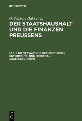 Die Verwaltung der geistlichen Unterrichts- und Medizinal-Angelegenheiten