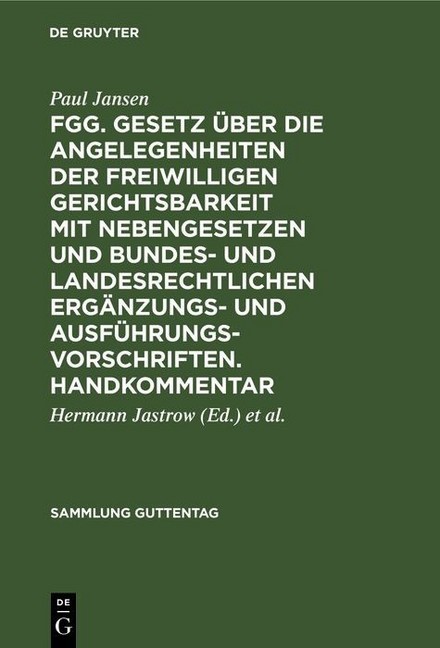FGG. Gesetz über die Angelegenheiten der freiwilligen Gerichtsbarkeit mit Nebengesetzen und bundes- und landesrechtlichen Ergänzungs- und Ausführungsvorschriften. Handkommentar main product photo