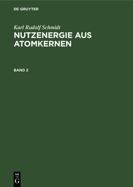 Karl Rudolf Schmidt: Nutzenergie aus Atomkernen. Band 2 main product photo