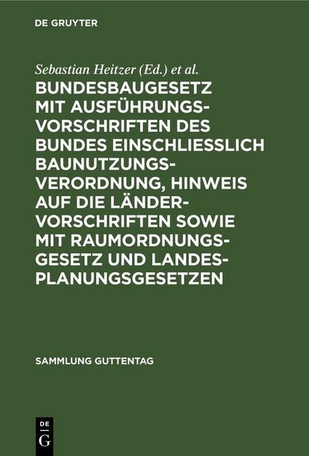 Bundesbaugesetz mit Ausführungsvorschriften des Bundes einschliesslich Baunutzungsverordnung, Hinweis auf die Ländervorschriften sowie mit Raumordnungsgesetz und Landesplanungsgesetzen main product photo