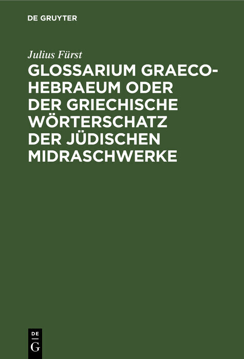 Glossarium Graeco-Hebraeum oder der griechische Wörterschatz der jüdischen Midraschwerke main product photo