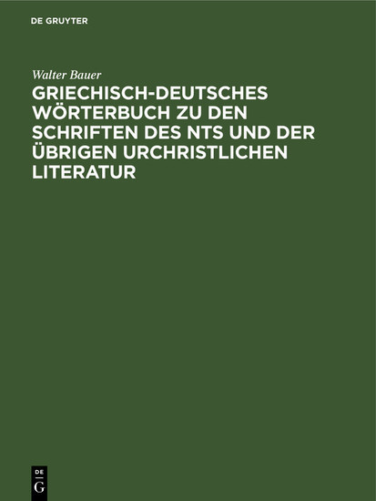 Griechisch-Deutsches Wörterbuch zu den Schriften des NTs und der übrigen urchristlichen Literatur main product photo