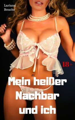 Mein heißer Nachbar und ich