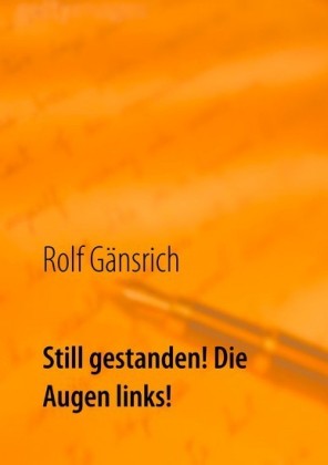 Still gestanden! Die Augen links!