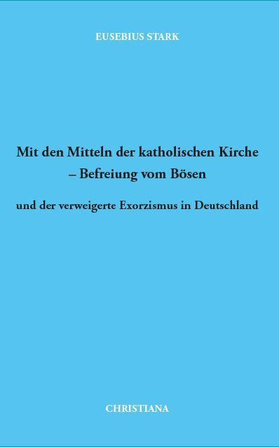 Mit den Mitteln der katholischen Kirche - Befreiung vom Bösen main product photo