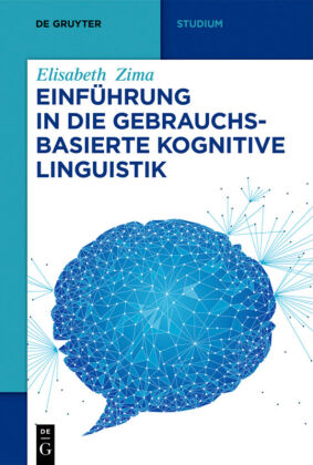 Einführung in die gebrauchsbasierte Kognitive Linguistik