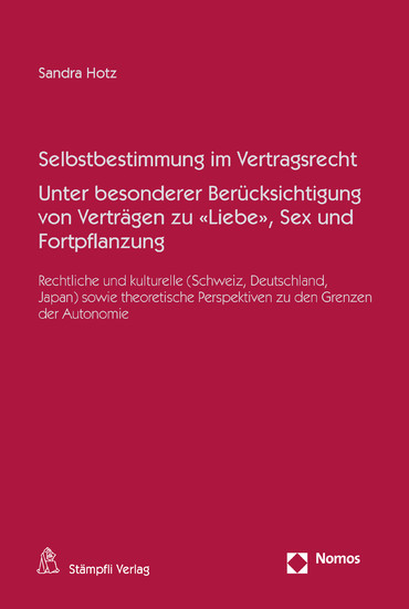 Selbstbestimmung im Vertragsrecht Unter besonderer Berücksichtigung von Verträgen zu 'Liebe', Sex und Fortpflanzung main product photo
