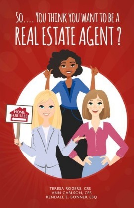So... You Think You Want to Be a Real Estate Agent?