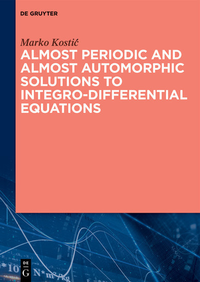 Almost Periodic and Almost Automorphic Solutions to Integro-Differential Equations main product photo