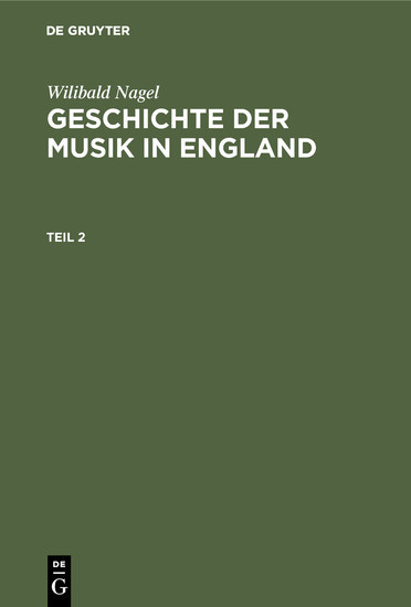 Wilibald Nagel: Geschichte der Musik in England. Teil 2 main product photo