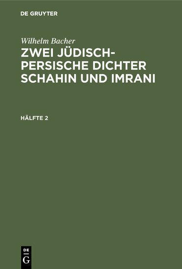 Wilhelm Bacher: Zwei jüdisch-persische Dichter Schahin und Imrani. Hälfte 2 main product photo