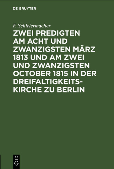 Zwei Predigten am acht und zwanzigsten März 1813 und am zwei und zwanzigsten October 1815 in der Dreifaltigkeitskirche zu Berlin main product photo