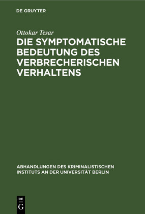 Die symptomatische Bedeutung des verbrecherischen Verhaltens