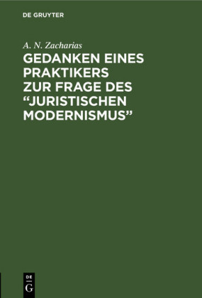 Gedanken eines Praktikers zur Frage des 'Juristischen Modernismus'