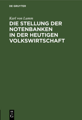 Die Stellung der Notenbanken in der heutigen Volkswirtschaft