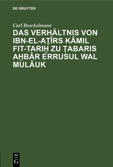 Das Verhältnis von Ibn-el-A?îrs Kâmil fit-Tari? zu ?abaris A?bâr erRusul wal Mulãuk main product photo