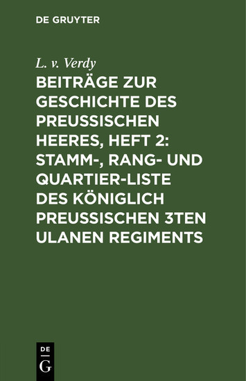 Beiträge zur Geschichte des Preußischen Heeres, Heft 2: Stamm-, Rang- und Quartier-Liste des Königlich Preußischen 3ten Ulanen Regiments main product photo