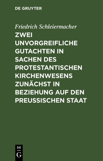 Zwei unvorgreifliche Gutachten in Sachen des protestantischen Kirchenwesens zunächst in Beziehung auf den Preußischen Staat main product photo