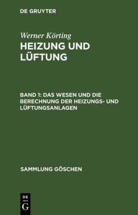 Das Wesen und die Berechnung der Heizungs- und Lüftungsanlagen