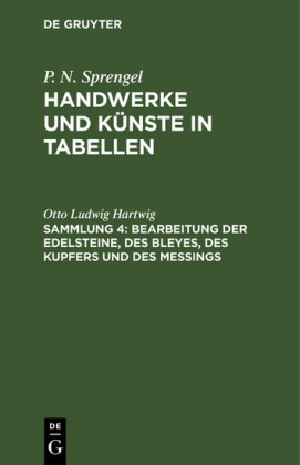Bearbeitung der Edelsteine, des Bleyes, des Kupfers und des Meßings