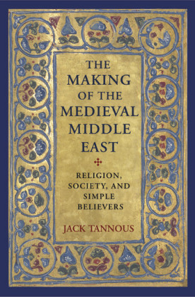 The Making of the Medieval Middle East