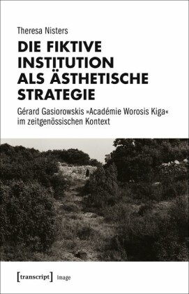 Die fiktive Institution als ästhetische Strategie
