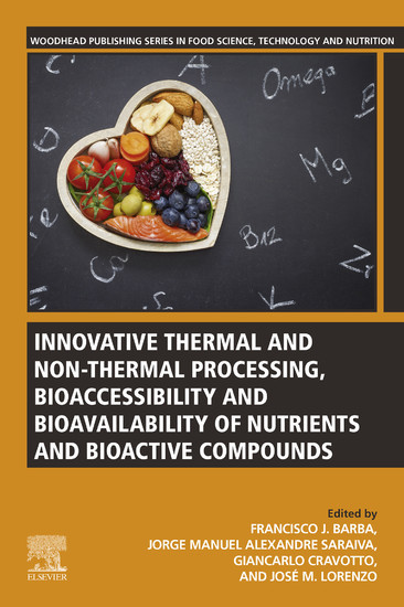 Innovative Thermal and Non-Thermal Processing, Bioaccessibility and Bioavailability of Nutrients and Bioactive Compounds main product photo