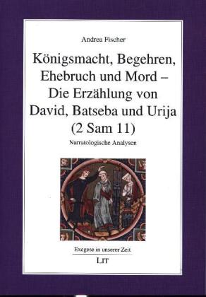 Königsmacht, Begehren, Ehebruch und Mord - Die Erzählung von...