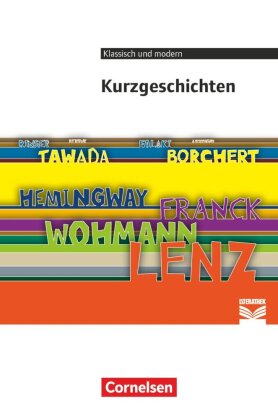 Cornelsen Literathek - Textausgaben - Kurzgeschichten - Empfohlen für das 10.-13. Schuljahr - Textausgabe - Text - Erläuterungen - Materialien