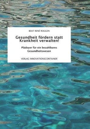 Gesundheit fördern statt Krankheit verwalten!