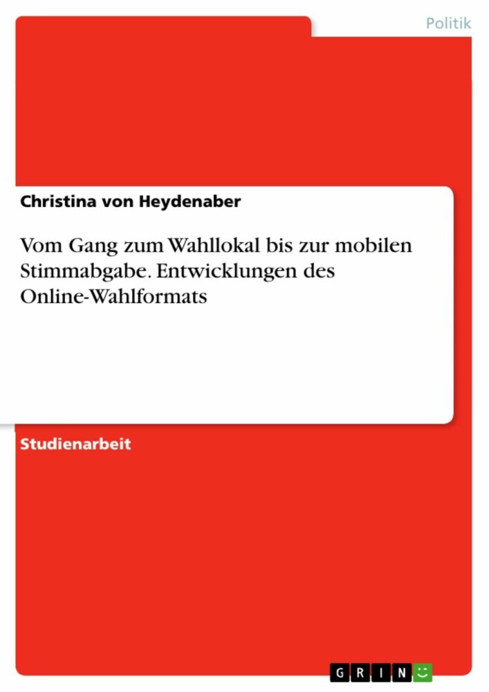 Vom Gang zum Wahllokal bis zur mobilen Stimmabgabe. Entwicklungen des Online-Wahlformats main product photo