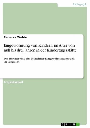 Eingewöhnung von Kindern im Alter von null bis drei Jahren in der Kindertagesstätte