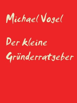 Der kleine Gründerratgeber