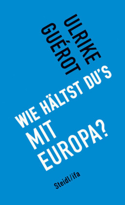 Wie hältst du's mit Europa?