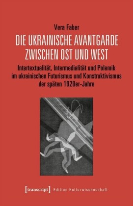 Die ukrainische Avantgarde zwischen Ost und West