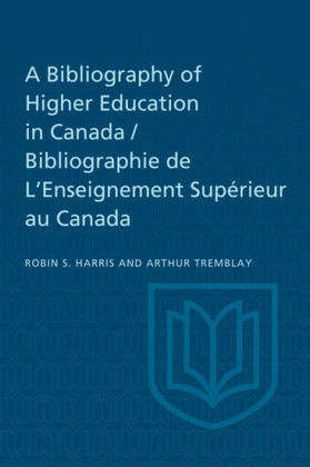 A Bibliography of Higher Education in Canada / Bibliographie de L'Enseignement Supérieur au Canada