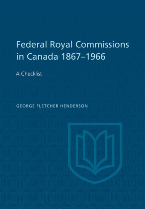 Federal Royal Commissions in Canada 1867-1966