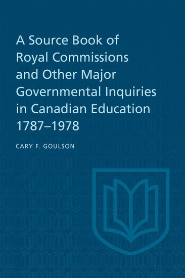 A Source Book of Royal Commissions and Other Major Governmental Inquiries in Canadian Education, 1787-1978 main product photo