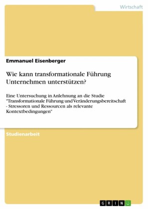 Wie kann transformationale Führung Unternehmen unterstützen?