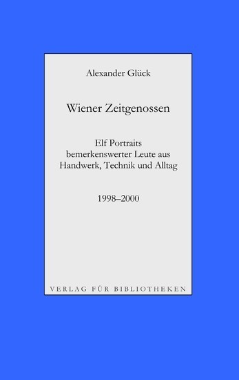 Wiener Zeitgenossen: Wolfgang Kubasta, Matscho / Andreas Steppan, Selfman / Günter Brödl / Gerda Theuermann, Bärennäherin / Richard Witzmann, Saitenfabrikant / Peter Ryborz, Maler / Silvia Kojevic / Thomas Hicker / Philipp Heinz / Herwig Pecoraro / Peter main product photo