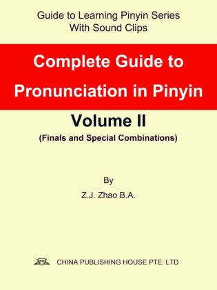 Complete Guide to Pronunciation in Pinyin Volume II