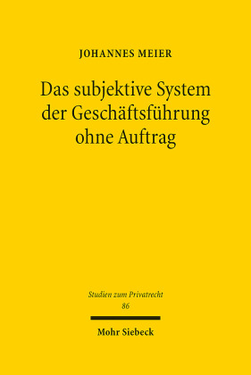Das subjektive System der Geschäftsführung ohne Auftrag