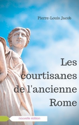 Les courtisanes de l&apos;ancienne Rome