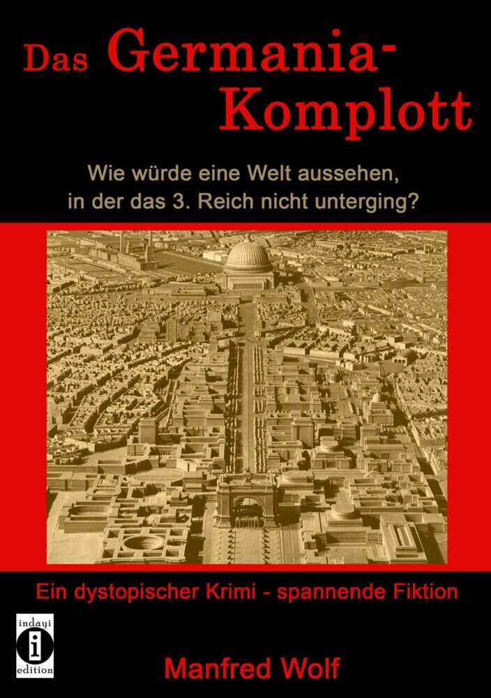 Das Germania-Komplott: Wie würde eine Welt aussehen, in der das 3. Reich nicht unterging? main product photo